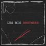 Les Big Brothers (Explicit)