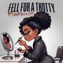 Fell For A Thotty (Explicit)