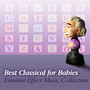 Best Classical for Babies: Einstein Effect Music Collection, Build Baby IQ, Brain Food