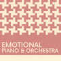 Emotional Piano and Orchestra Underscores