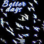 Better days (Explicit)