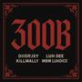 300B (feat. LUH DEE, DIIORJXY & MBM LUHDICE) [Explicit]