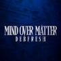 MIND OVER MATTER (Explicit)