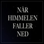 Når Himmelen Faller Ned