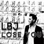 Lose You