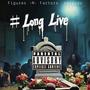 Long Live (Live) [Explicit]