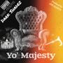 yo' majesty (Explicit)