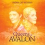 Queens of Avalon (Original Cast Recording)