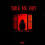 Take Me Out (Explicit)