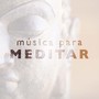 Musica para Meditar