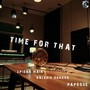 TIME FOR THAT (Explicit)