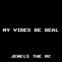 My Vibes Be Real (Explicit)