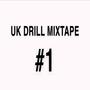 UK Drill Mixtape #1 (Explicit)