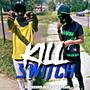 KILL SWITCH (Explicit)