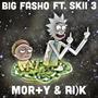 Morty & Rick (feat. Skii 3) [Explicit]