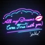 All My Dreams Come True (With You) [Explicit]