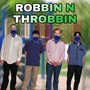 Robbin N Throbbin (Freestyle In Park) [Explicit]