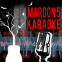 Maroon 5 Karaoke