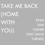 Take Me Back (Home With You) (feat. David Turner)