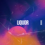 Liquor (Explicit)