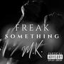 Freak Something (Explicit)