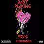 Baby Making Music (Explicit)