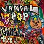 VANDAL POP (Explicit)
