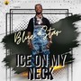 Ice On My Neck