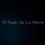 El Poder De La Mente