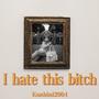 I Hate This ***** (Explicit)