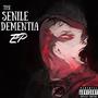 The Senile Dementia EP (Explicit)