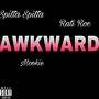 Awkward (feat. Rati Roc & Mookie) [Explicit]