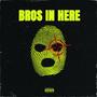 BROS IN HERE (feat. Lil Mego) [Explicit]