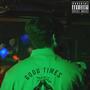 Good Times (Explicit)