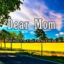 Dear Mom