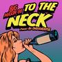 To The Neck (Explicit)