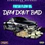 Dem Don't Bad (Explicit)