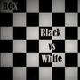 Black vs White (Explicit)