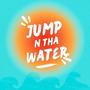 Jump N Tha Water (Explicit)