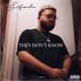 They Don't Know (Explicit)