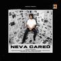 Neva Cared (Explicit)