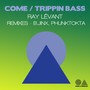 Come / Trippin Bass