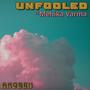 Unfooled (feat. Mehika Varma)