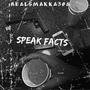 Speak Facts (feat. LUH ANT) [Explicit]