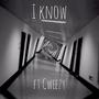 I Know (feat. Cweezy) [Explicit]