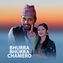 Bhurra Bhurra Chamero