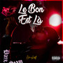 Le Bon Est La (Explicit)