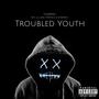 TROUBLED YOUTH (Explicit)