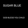 God Bless You Child - Single