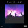 FLYING NOW (Explicit)